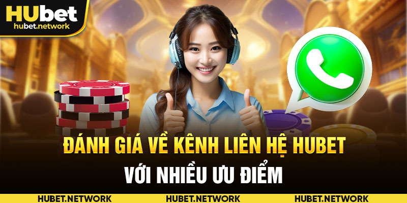 Đánh giá về kênh liên hệ HUBET với nhiều ưu điểm