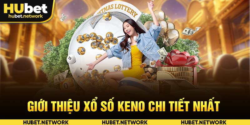 Giới thiệu xổ số Keno chi tiết nhất