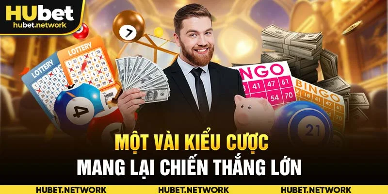 Một vài kiểu cược mang lại chiến thắng lớn