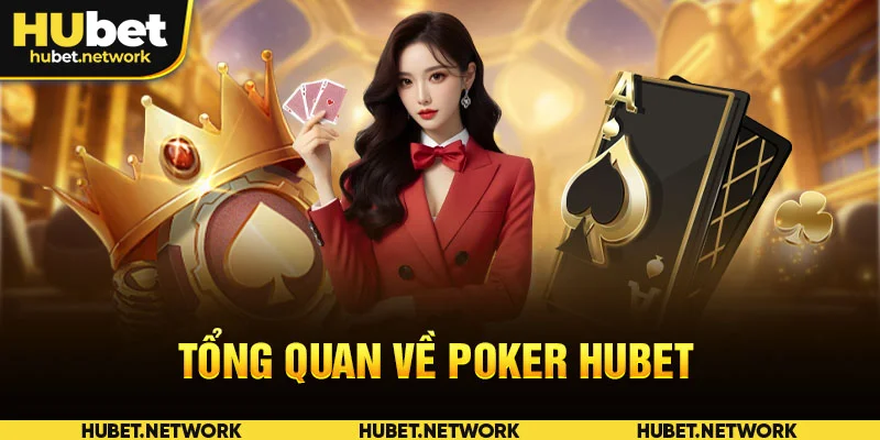 Tổng quan về Poker HUBET